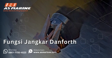 Fungsi dan Keunggulan Jangkar Danforth